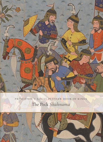 Princeton's Great Persian Book of Kings