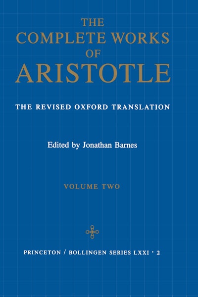 Complete Works Of Aristotle Volume 2 Princeton University Press