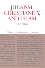 Judaism, Christianity, and Islam: The Classical Texts and Their Interpretation, Volume I