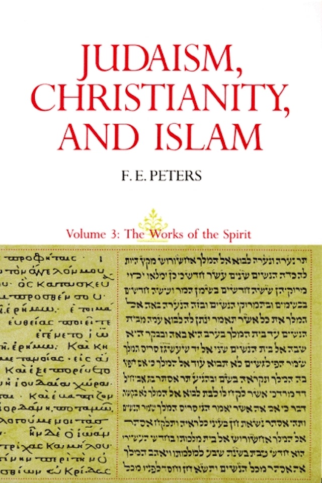 Judaism, Christianity, and Islam: The Classical Texts and Their Interpretation, Volume III