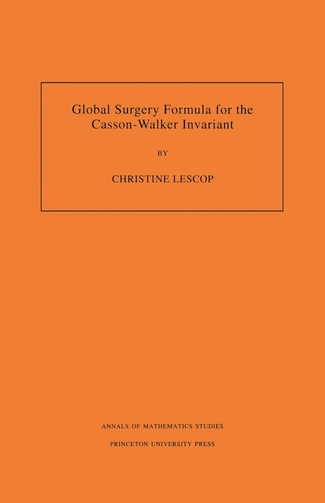 Global Surgery Formula for the Casson-Walker Invariant. (AM-140), Volume 140