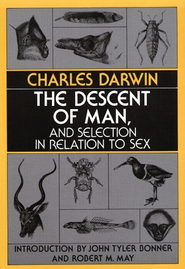 The Descent Of Man And Selection In Relation To Sex Princeton University Press 