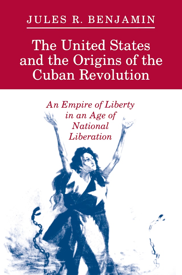 The United States and the Origins of the Cuban Revolution Princeton