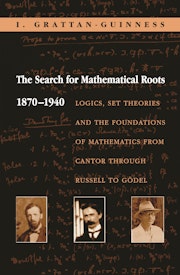 The Search for Mathematical Roots, 1870-1940