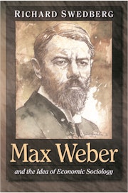 Max Weber and the Idea of Economic Sociology
