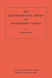The Equidistribution Theory of Holomorphic Curves. (AM-64), Volume 64