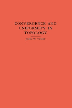 Convergence and Uniformity in Topology. (AM-2), Volume 2