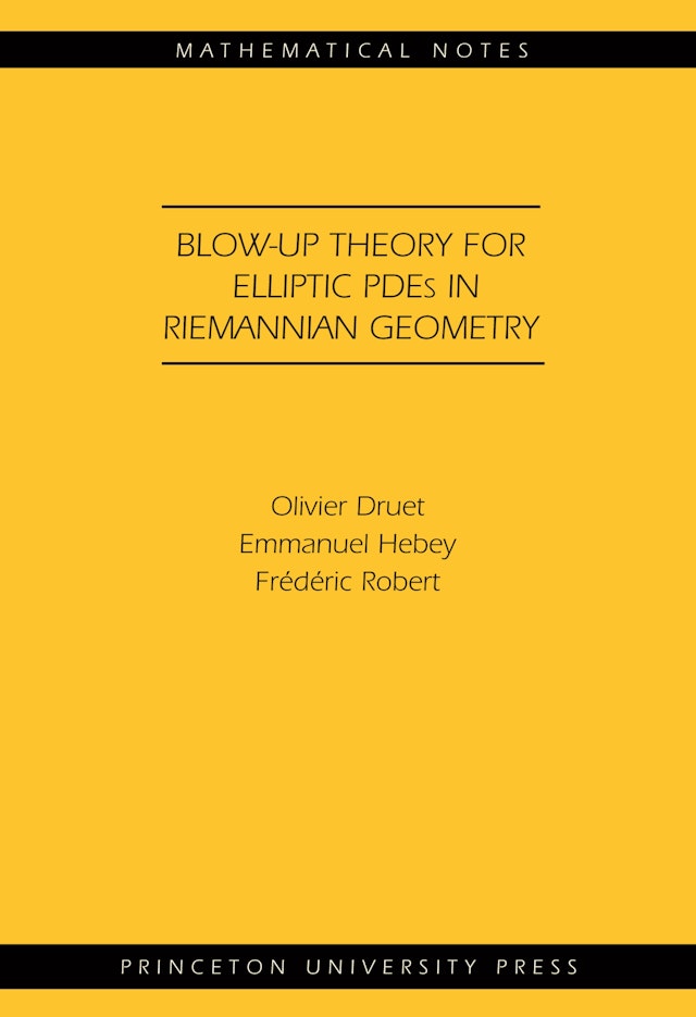 Blow-up Theory for Elliptic PDEs in Riemannian Geometry (MN-45)