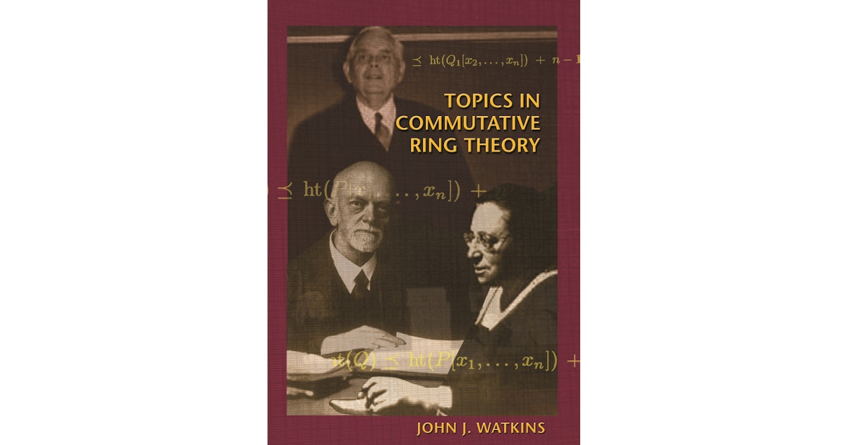 Topics In Commutative Ring Theory Princeton University Press