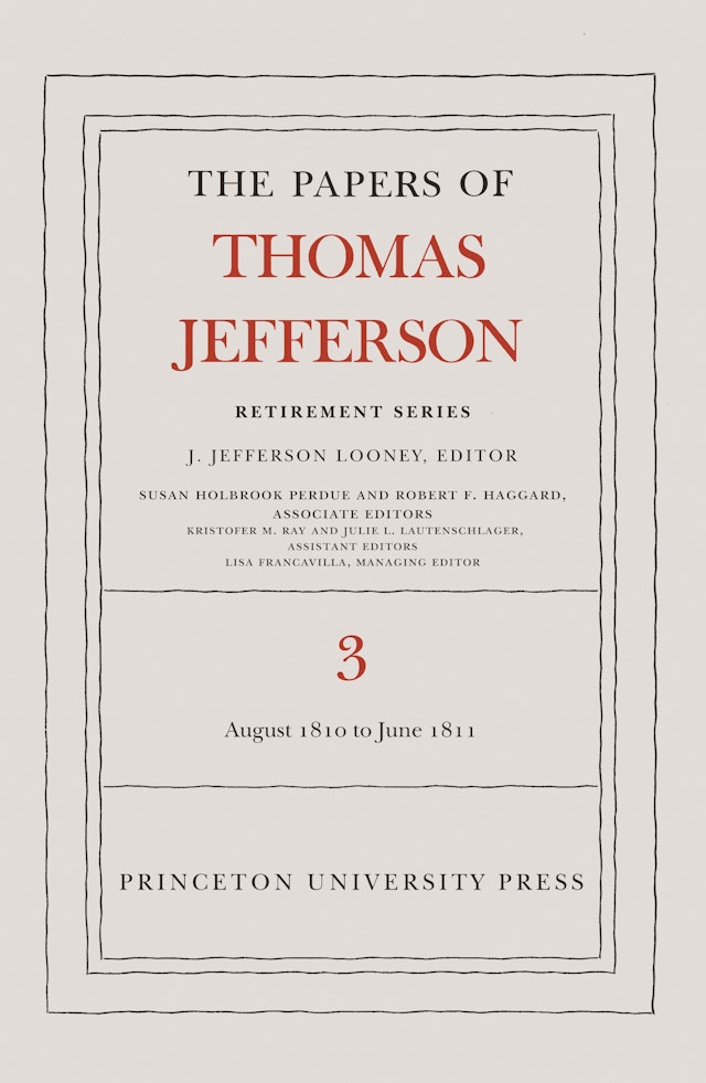 The Papers of Thomas Jefferson, Retirement Series, Volume 3