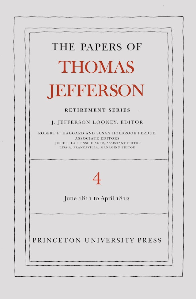 The Papers of Thomas Jefferson, Retirement Series, Volume 4
