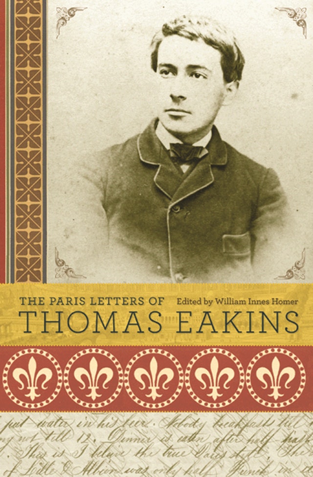 The Paris Letters of Thomas Eakins