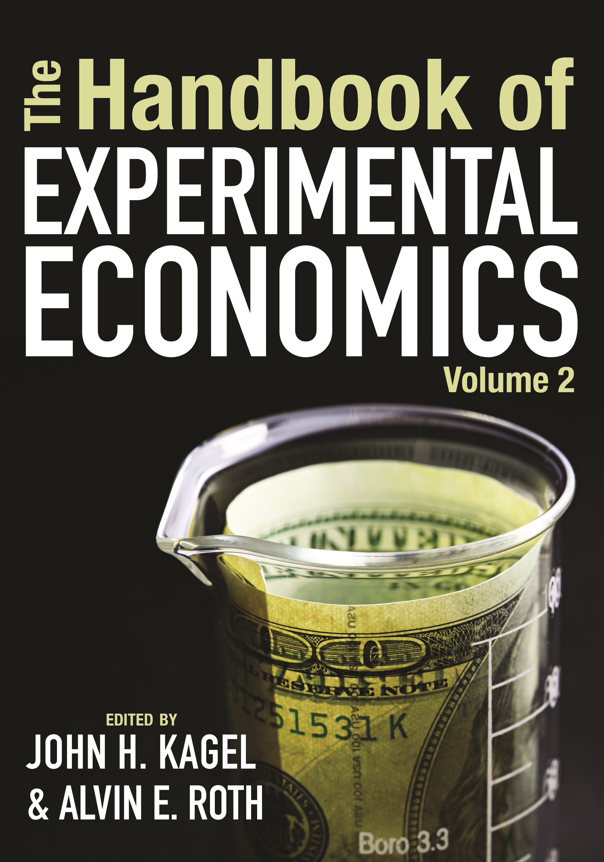 The Handbook of Experimental Economics, Volume Princeton University  Press