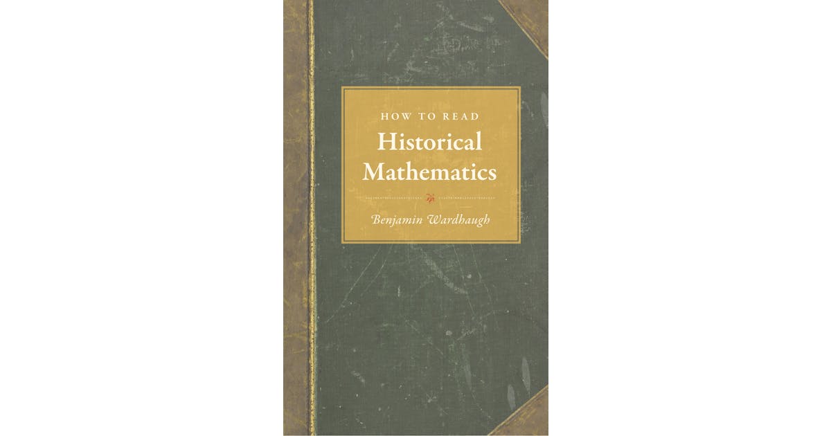 How to Read Historical Mathematics | Princeton University Press