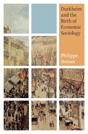 Durkheim and the Birth of Economic Sociology