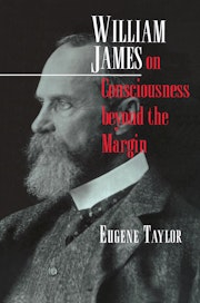 William James on Consciousness beyond the Margin