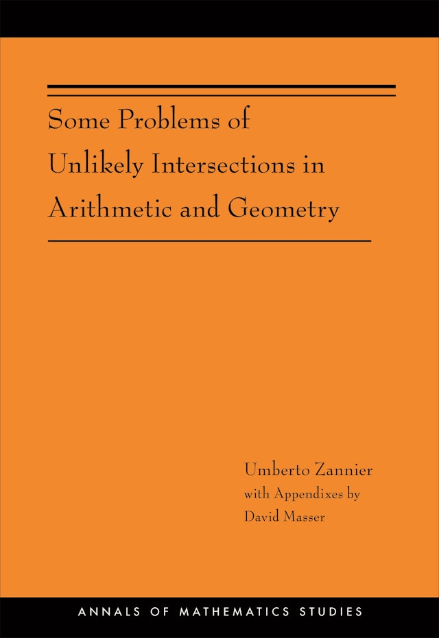 Some Problems of Unlikely Intersections in Arithmetic and Geometry (AM-181)