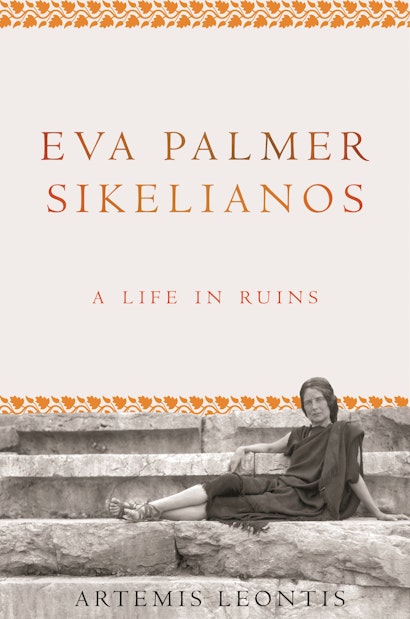 Eva Palmer Sikelianos  Princeton University Press
