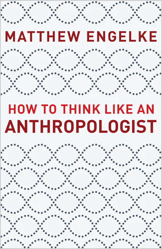 How To Think Like An Anthropologist Princeton University Press