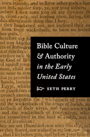 Bible Culture and Authority in the Early United States