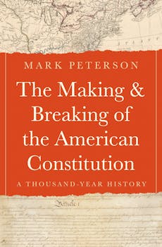 The Making and Breaking of the American Constitution