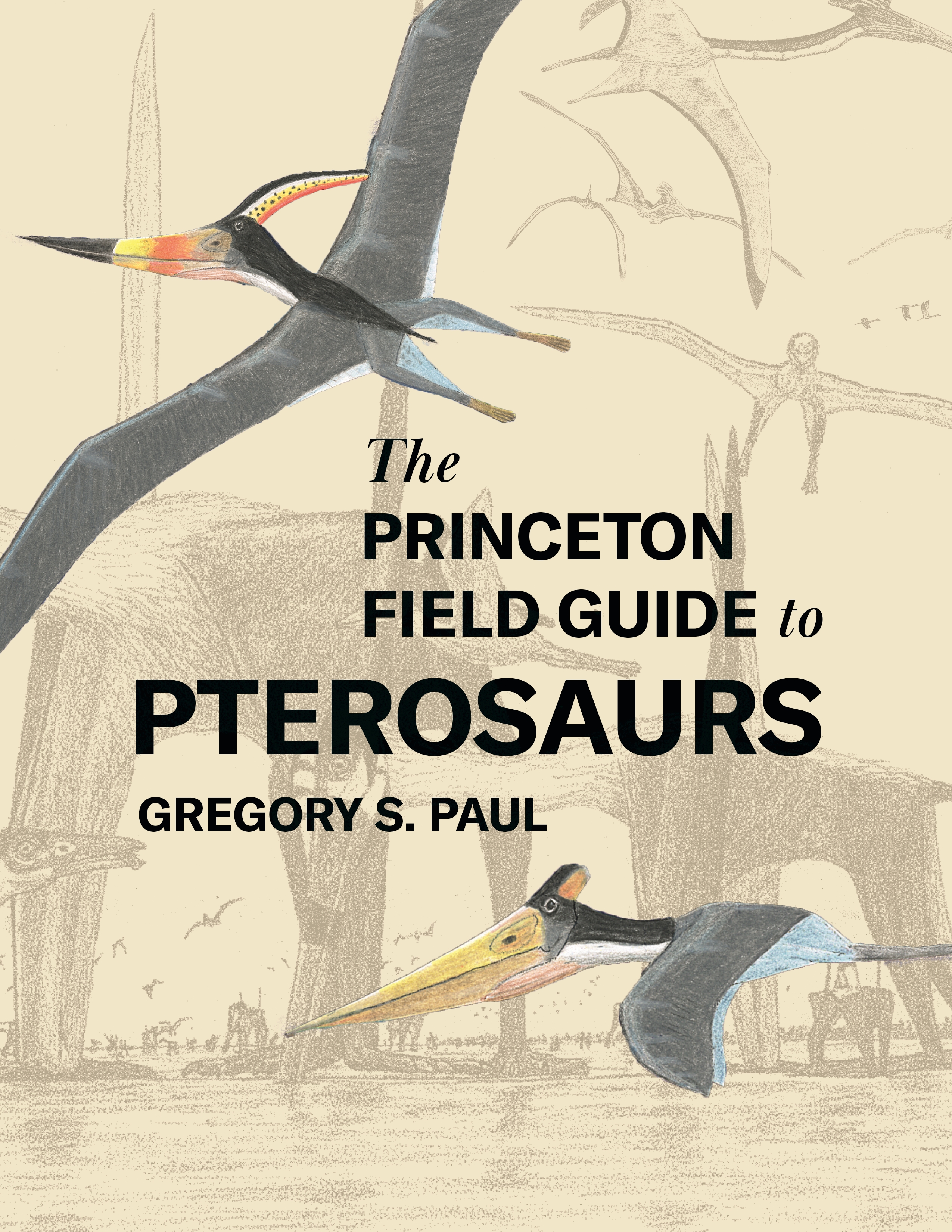 The Princeton Field Guide to Pterosaurs | Princeton University Press