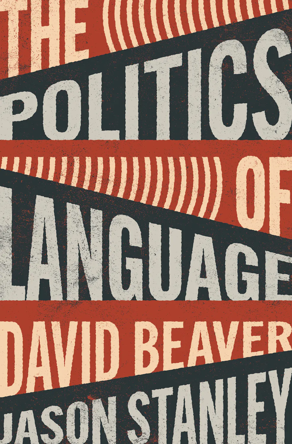 The Politics of Language by David Beaver and Jason Stanley