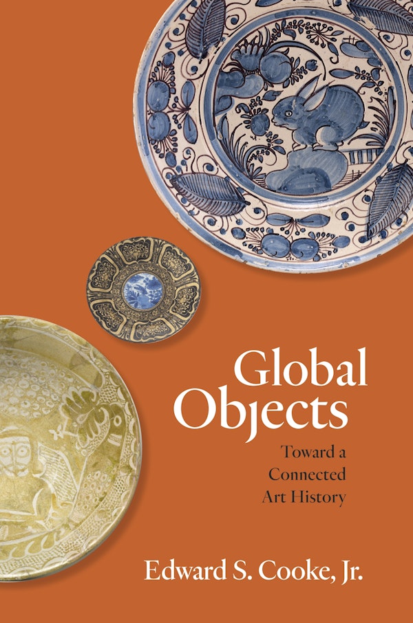 Global objects : toward a connected art history