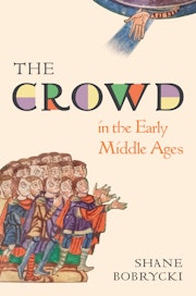 The Crowd in the Early Middle Ages