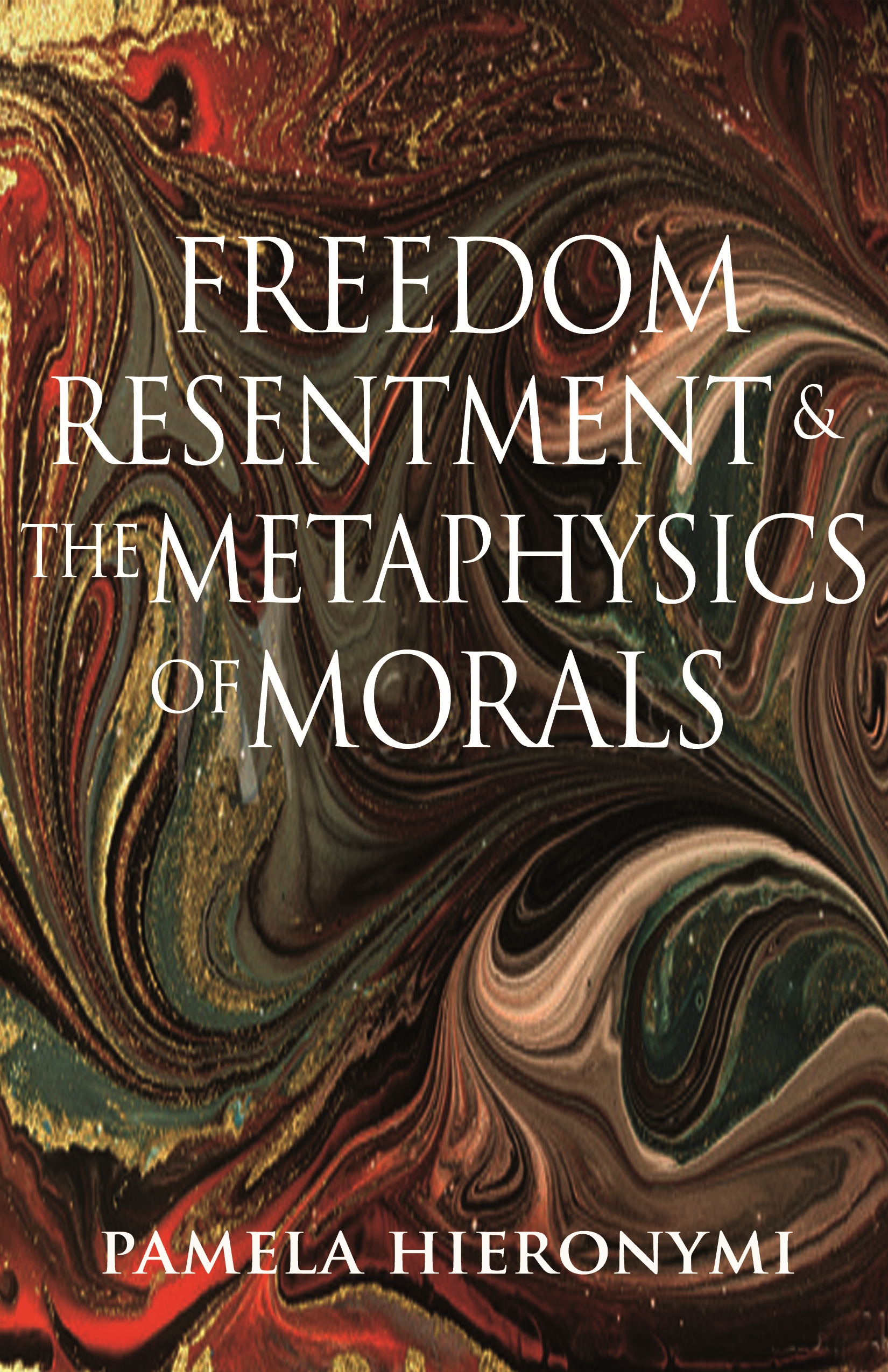 Freedom Resentment And The Metaphysics Of Morals Princeton