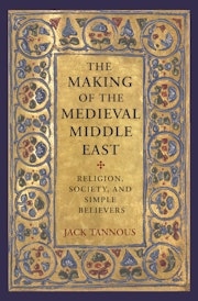 The Making of the Medieval Middle East