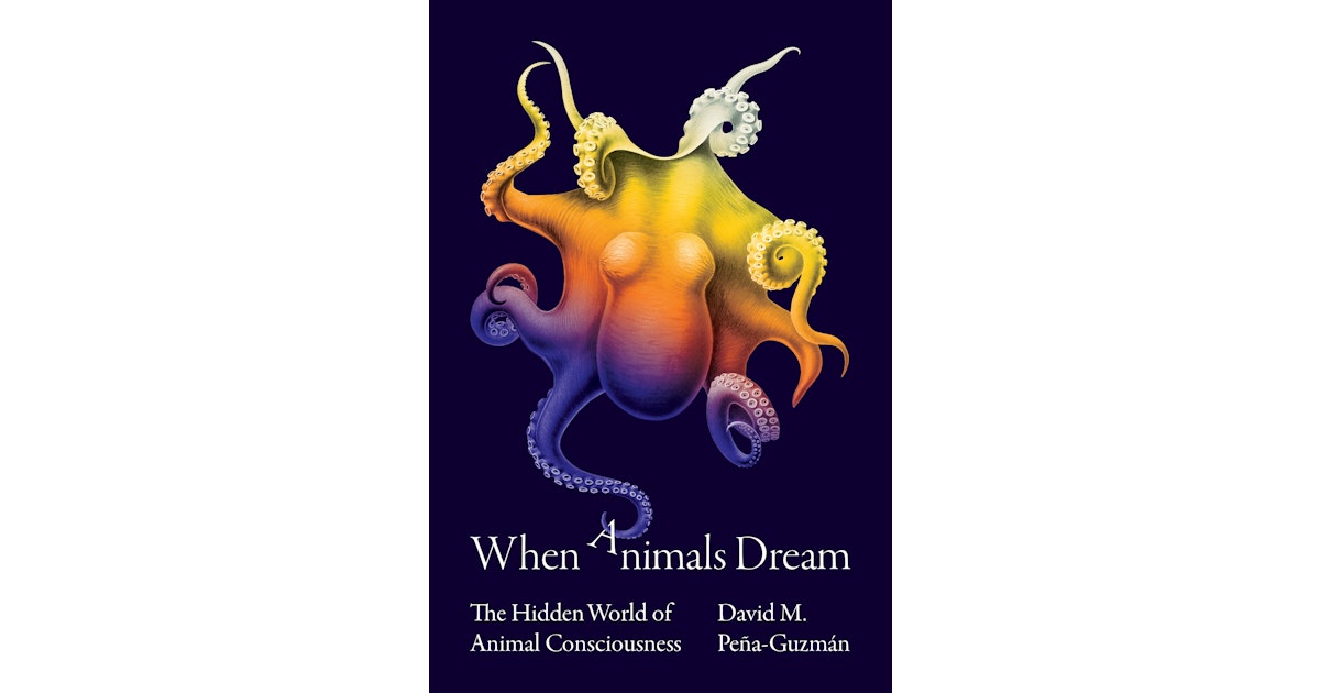 When Animals Dream | Princeton University Press