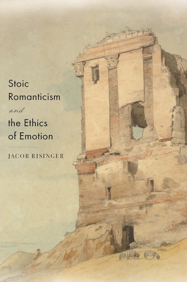 Stoic Romanticism and the Ethics of Emotion