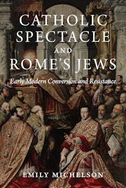 Catholic Spectacle and Rome's Jews