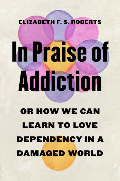 In Praise of Addiction