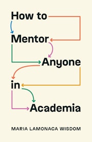 How to Mentor Anyone in Academia