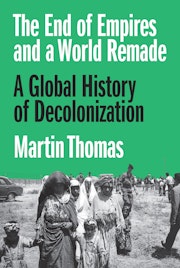 The End of Empires and a World Remade