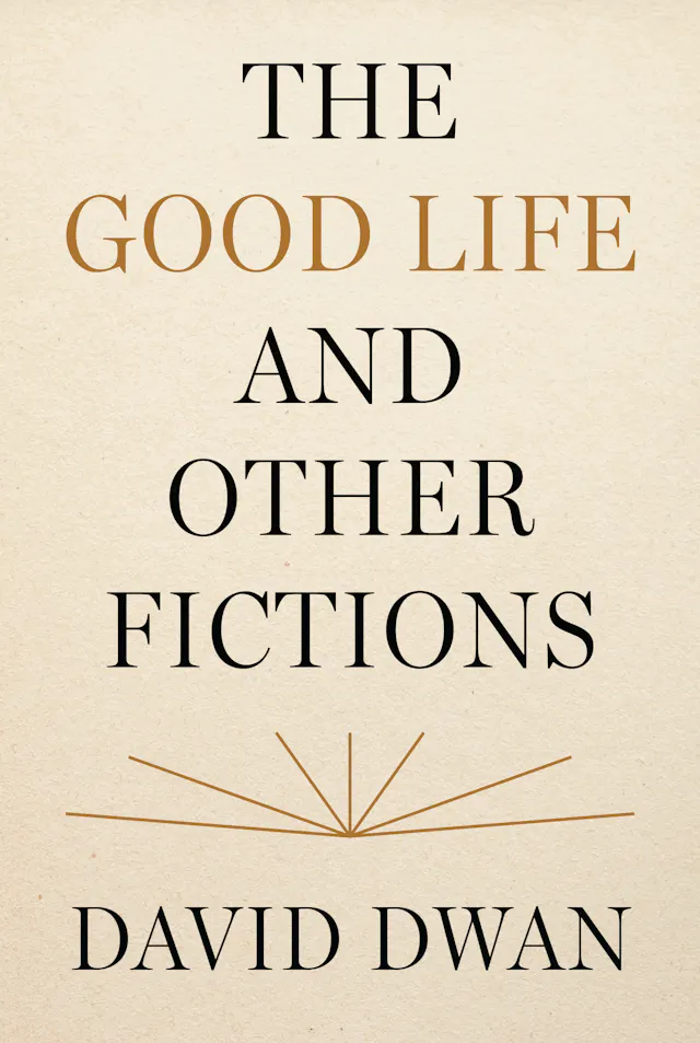 The Good Life and Other Fictions