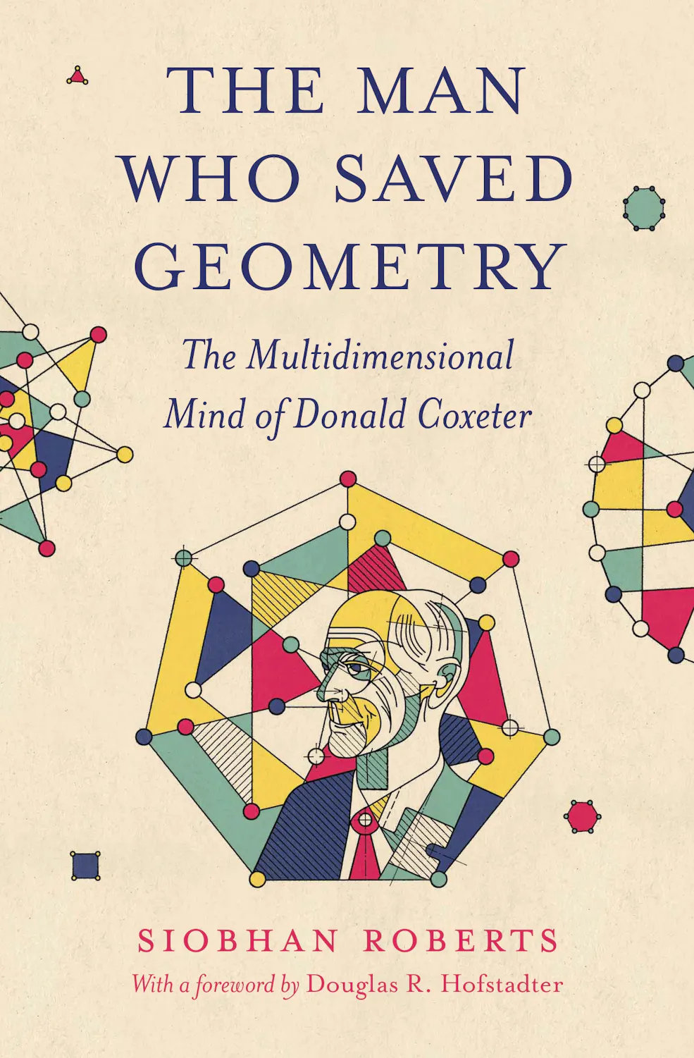 The Man Who Saved Geometry | Princeton University Press