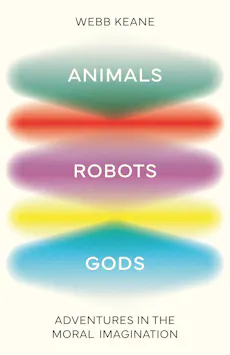 Animals, Robots, Gods