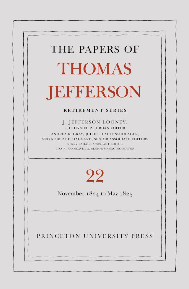The Papers of Thomas Jefferson, Retirement Series, Volume 22