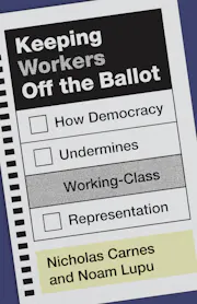 Keeping Workers Off the Ballot