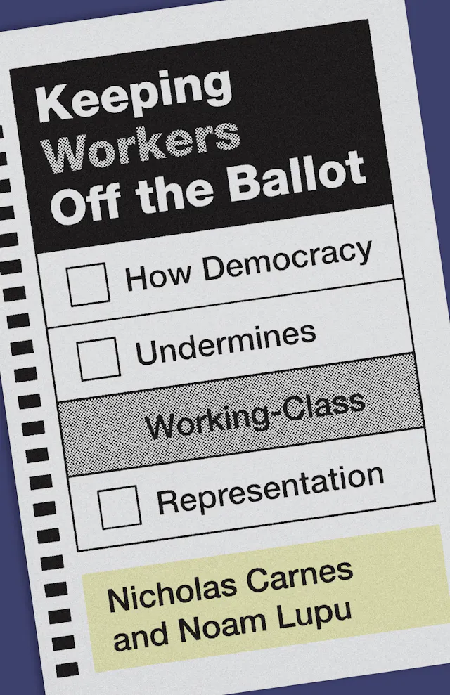 Keeping Workers Off the Ballot