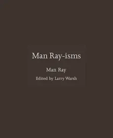 Man Ray-isms