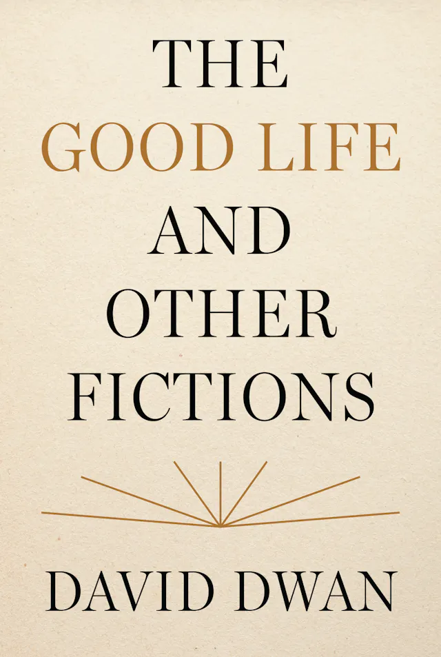 The Good Life and Other Fictions