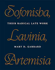 Sofonisba, Lavinia, Artemisia