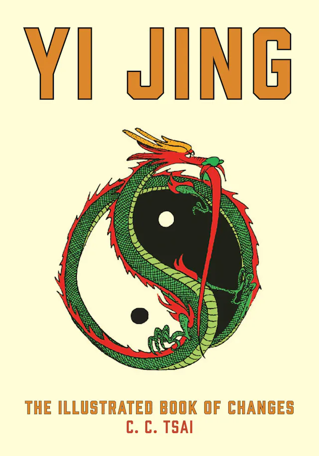 Yi Jing: The Illustrated Book of Changes