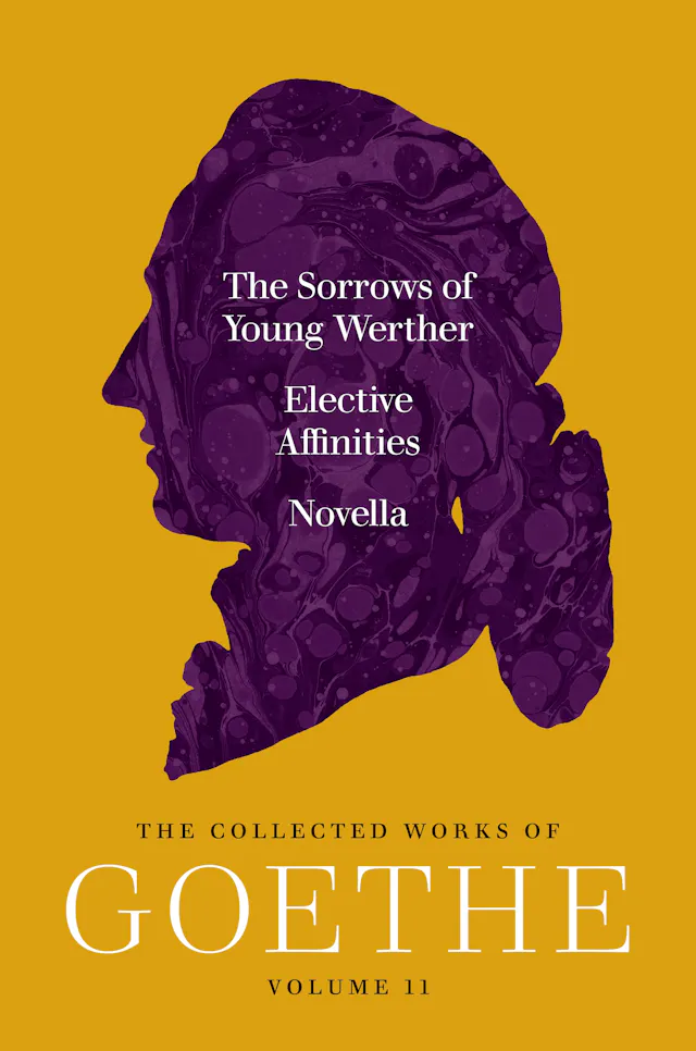The Sorrows of Young Werther, Elective Affinities, <i>and</i> Novella