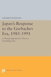 Japan's Response to the Gorbachev Era, 1985-1991
