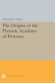 The Origins of the Platonic Academy of Florence